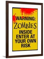 Warning Zombies - Enter at Your Own Risk Sign Poster-null-Framed Poster