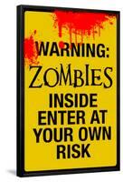 Warning Zombies - Enter at Your Own Risk Sign Poster-null-Framed Poster