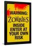 Warning Zombies - Enter at Your Own Risk Sign Poster-null-Framed Poster