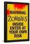 Warning Zombies - Enter at Your Own Risk-null-Framed Poster