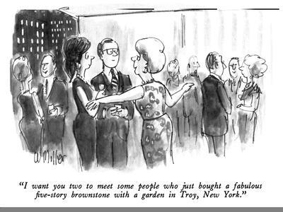 "I want you two to meet some people who just bought a fabulous five-story …" - New Yorker Cartoon