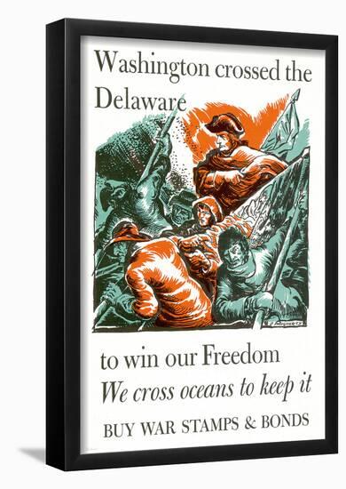 Washington Crossed the Delaware to Win Our Freedom War Stamps Bonds WWII War Propaganda Poster-null-Framed Poster