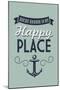 Washington - Roche Harbor is My Happy Place-Lantern Press-Mounted Art Print