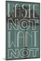 Waste Not Want Not Plastic Sign-null-Mounted Art Print