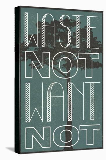 Waste Not Want Not Plastic Sign-null-Stretched Canvas