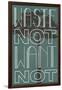 Waste Not Want Not Plastic Sign-null-Framed Art Print