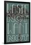 Waste Not Want Not Plastic Sign-null-Framed Art Print