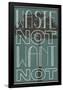 Waste Not Want Not-null-Framed Poster