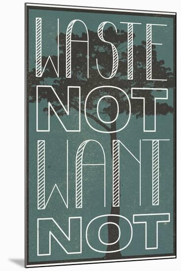 Waste Not Want Not-null-Mounted Art Print