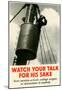 Watch Your Talk for His Sake WWII War Propaganda-null-Mounted Poster