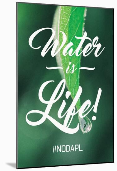 Water Is Life - Leaf Water Drop-null-Mounted Poster