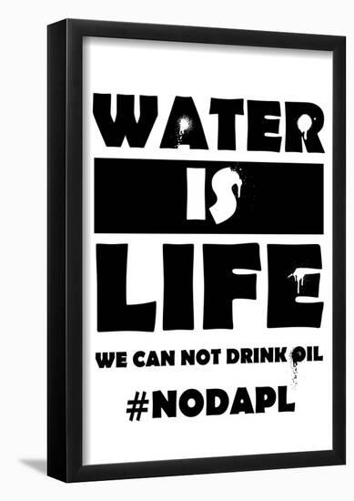 Water Is Life- NODAPL-null-Framed Poster