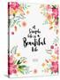 Watercolor Flowers - a Simple Life Is a Beautiful Life-windesign-Stretched Canvas