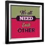 We All Need Each Other 1-Lorand Okos-Framed Art Print