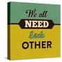We All Need Each Other-Lorand Okos-Stretched Canvas