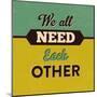 We All Need Each Other-Lorand Okos-Mounted Art Print