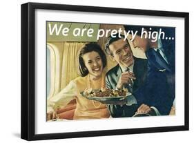 We Are Pretty High-null-Framed Art Print