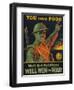 We are Saving You, You Save Food, Well-Fed Soldiers Will in the War, Pub. C.1916-null-Framed Giclee Print