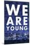 We Are Young Skyline Music-null-Mounted Art Print