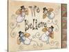 We Believe-Debbie McMaster-Stretched Canvas