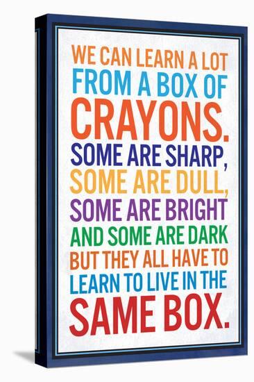 We Can Learn a lot From a Box of Crayons-null-Stretched Canvas