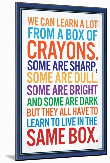 We Can Learn a lot From a Box of Crayons-null-Mounted Poster