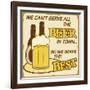 We Can'T Serve All The Beer Poster-radubalint-Framed Art Print