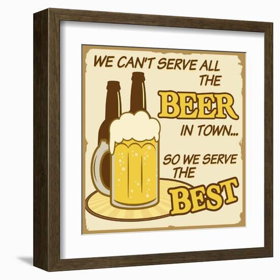 We Can'T Serve All The Beer Poster-radubalint-Framed Art Print