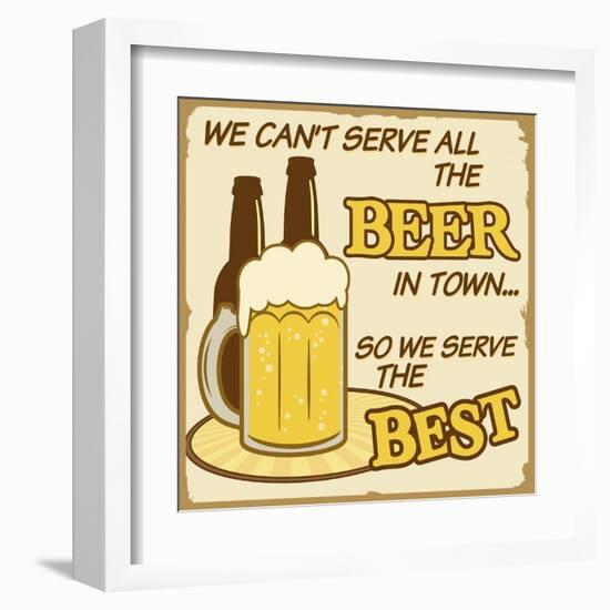 We Can'T Serve All The Beer Poster-radubalint-Framed Art Print