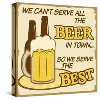 We Can'T Serve All The Beer Poster-radubalint-Stretched Canvas
