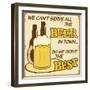 We Can'T Serve All The Beer Poster-radubalint-Framed Art Print