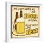 We Can'T Serve All The Beer Poster-radubalint-Framed Art Print