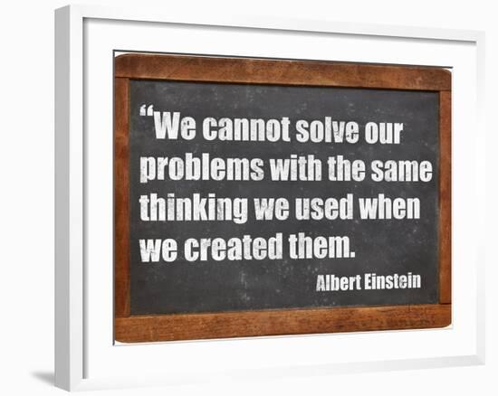 We Cannot Solve Our Problems with the Same Thinking We Used When We Created Them-PixelsAway-Framed Art Print