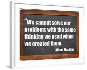 We Cannot Solve Our Problems with the Same Thinking We Used When We Created Them-PixelsAway-Framed Art Print