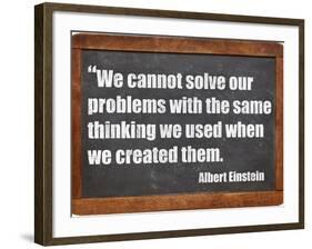 We Cannot Solve Our Problems with the Same Thinking We Used When We Created Them-PixelsAway-Framed Art Print