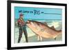 We catch 'em big in ---null-Framed Premium Giclee Print