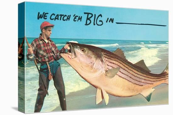 We catch 'em big in ---null-Stretched Canvas