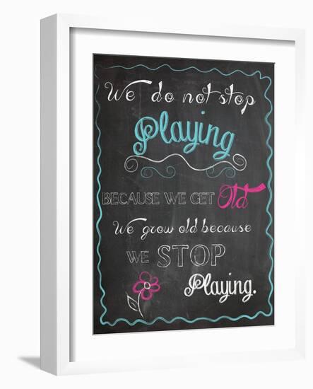 We Do Not Stop Playing-Piper Ballantyne-Framed Art Print