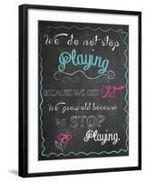 We Do Not Stop Playing-Piper Ballantyne-Framed Art Print