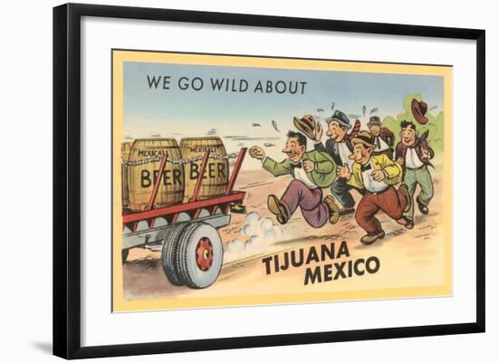 We Go Wild About Tijuana-null-Framed Art Print