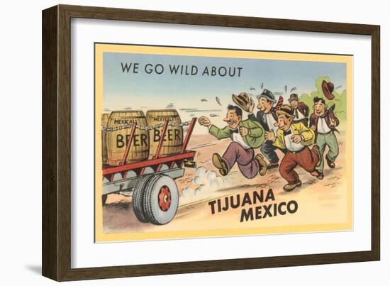 We Go Wild About Tijuana-null-Framed Premium Giclee Print