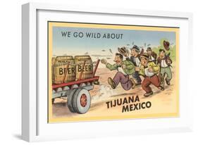 We Go Wild About Tijuana-null-Framed Premium Giclee Print