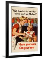 We'll Have Lots to Eat This Winter. Grow Your Own, Can Your Own - WWII War Propaganda Art-null-Framed Art Print