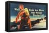 We'll Make 'Em Wish They Never Started It!-Ronald Mckenzie-Framed Stretched Canvas