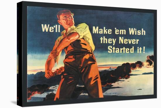 We'll Make 'Em Wish They Never Started It!-Ronald Mckenzie-Stretched Canvas