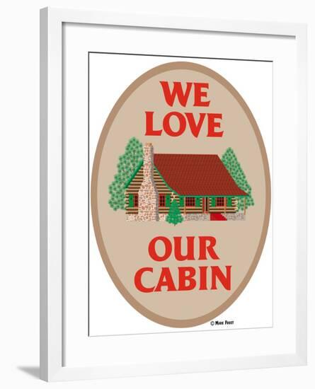 We Love Our Cabin-Mark Frost-Framed Giclee Print