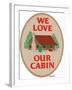 We Love Our Cabin-Mark Frost-Framed Giclee Print