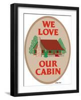 We Love Our Cabin-Mark Frost-Framed Giclee Print
