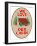We Love Our Cabin-Mark Frost-Framed Giclee Print