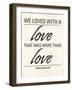 We Loved-Addie Marie-Framed Art Print